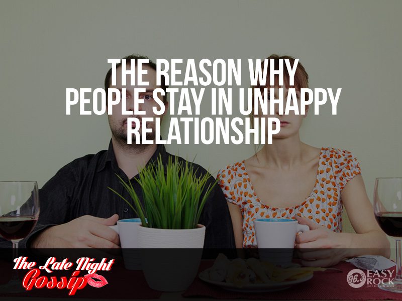 The Reason Why People Stay In Unhappy Relationship